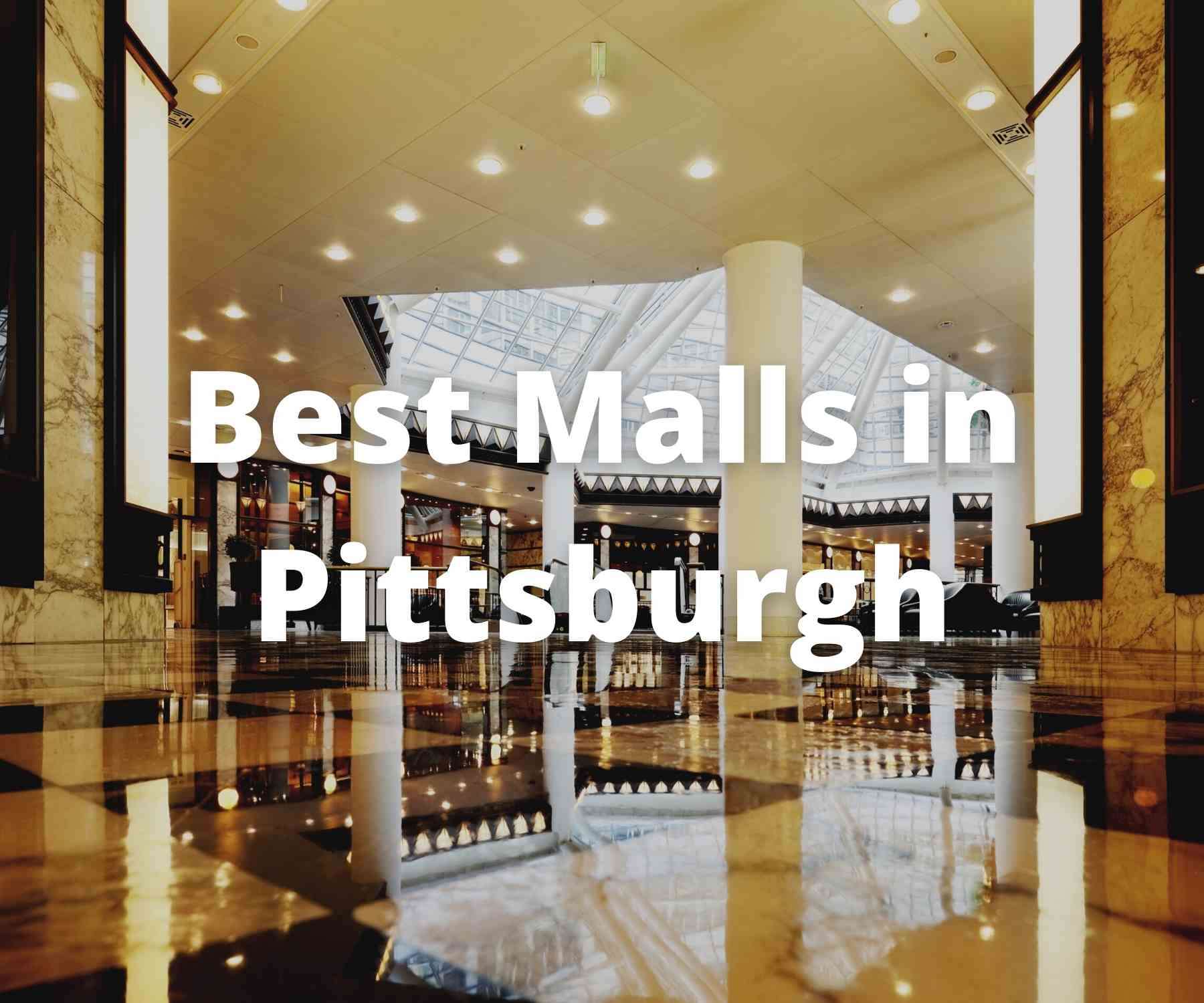 Best Shopping Malls in Pittsburgh PA for shopping food, fun, Malls in  Pittsburgh