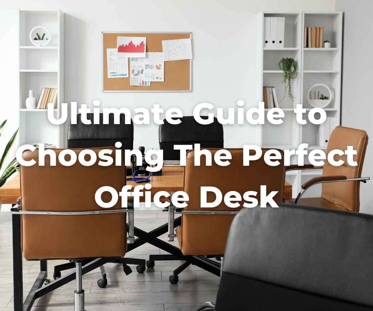 ultimate-guide-to-choosing-the-perfect-office-desk